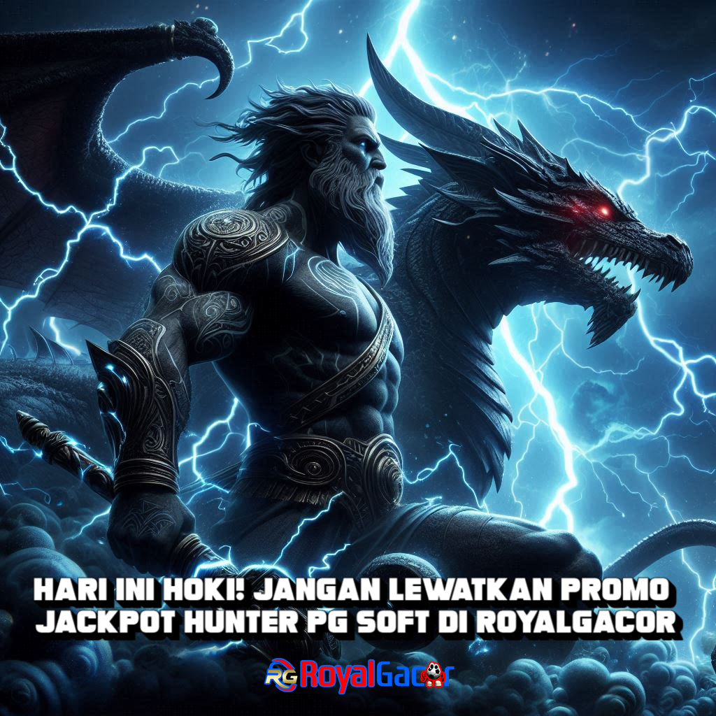 Hari Ini Hoki! Jangan Lewatkan Promo Jackpot Hunter PG Soft di RoyalGacor