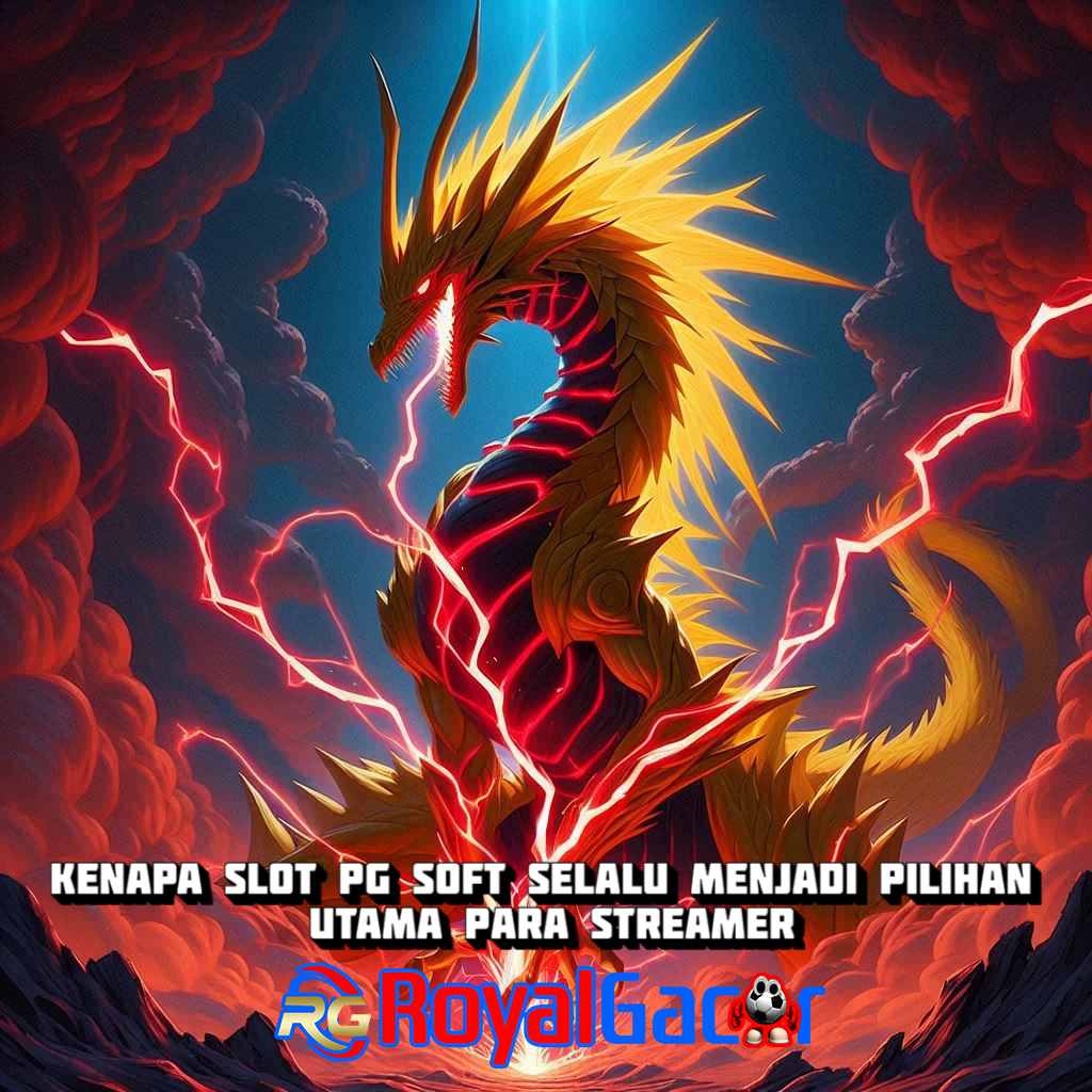 Kenapa Slot PG Soft Selalu Menjadi Pilihan Utama Para Streamer