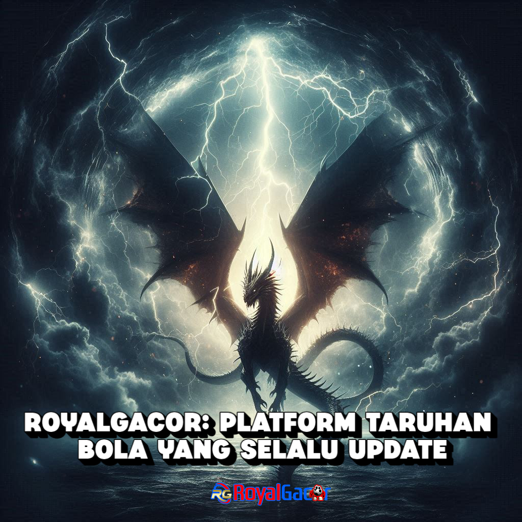 RoyalGacor: Platform Taruhan Bola yang Selalu Update